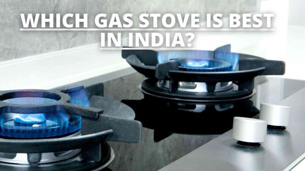 Which Gas Stove Is Best In India