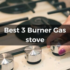 Best 3 Burner Gas stove