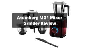 Atomberg Mixer grinder Review Banner