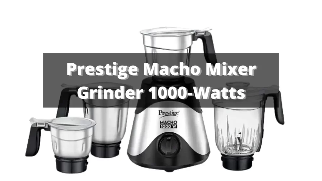 Prestige Macho Mixer Grinder 1000-Watts